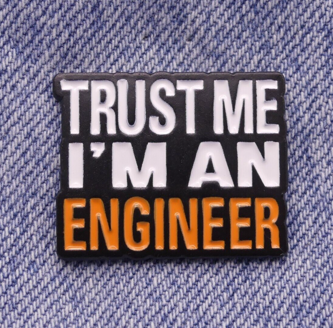 Trust Me I'm An Engineer Enamel Pin Badge