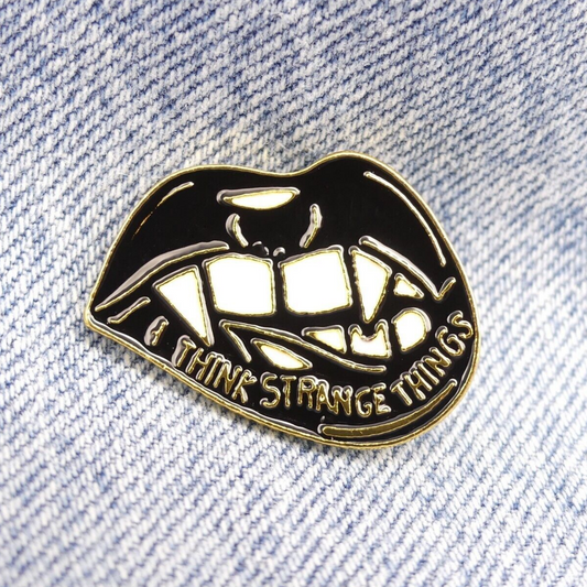 "I Think Strange Things" Enamel Pin Badge