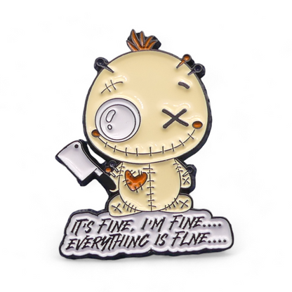 It's Fine, I'm Fine Everything Is Fine Enamel Pin Badge Voodoo Doll