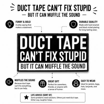 Enamel pin badge with duct tape slogan design in black and white