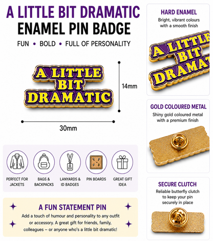 Gold and purple enamel pin reading “A LITTLE BIT DRAMATIC”, with size info.