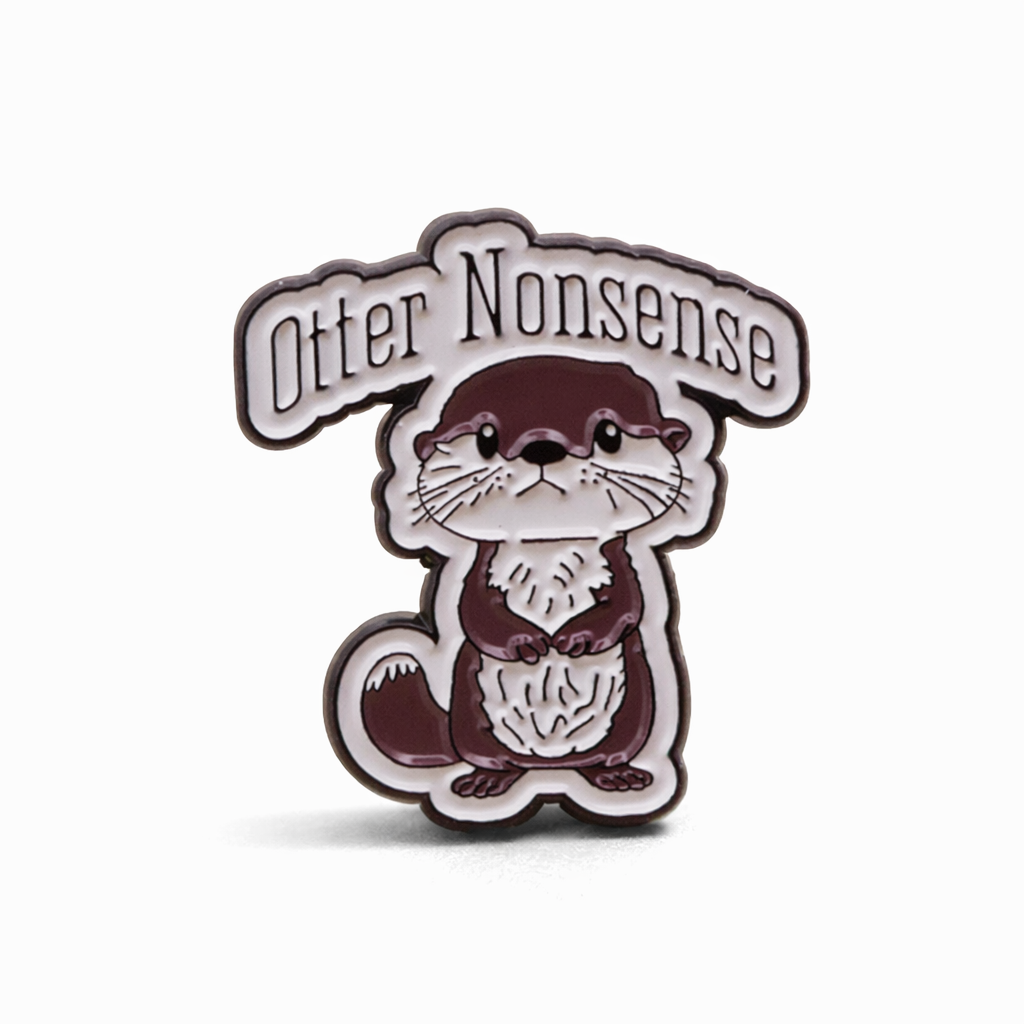 Enamel pin with an otter design and 'Otter Nonsense' 