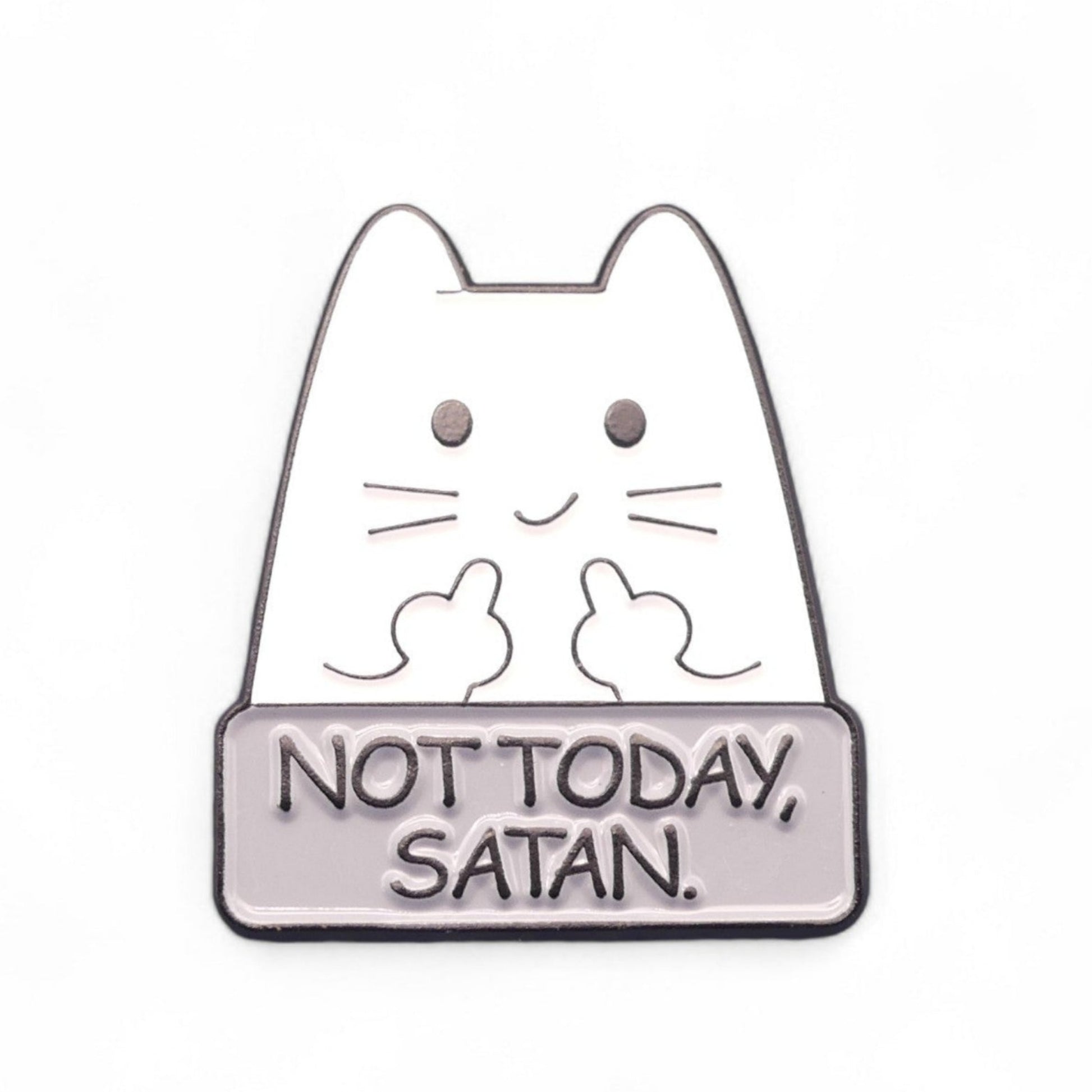 White Cat Middle Fingers and text Not Today Satan Enamel Pin Badge.