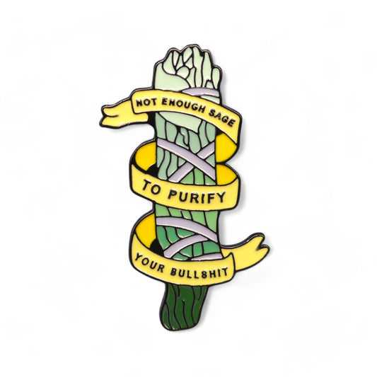 bundle of sage with text not enough sage to purify your bullshit enamel pin badge 