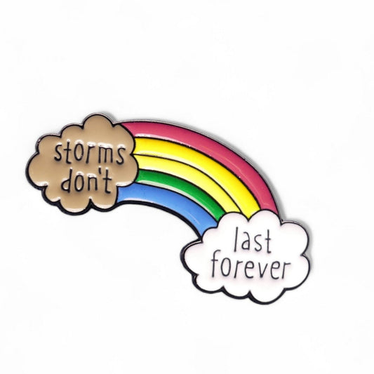 storms don't last forever rainbow and cloud enamel pin badge 