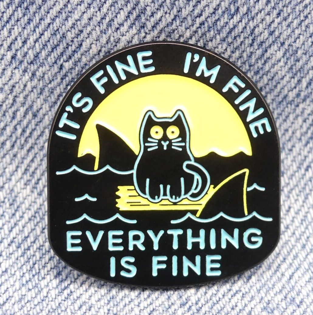 Cat With Shark It's Fine I'm Fine Everything's fine Pin Badge Enamel Dark Humour