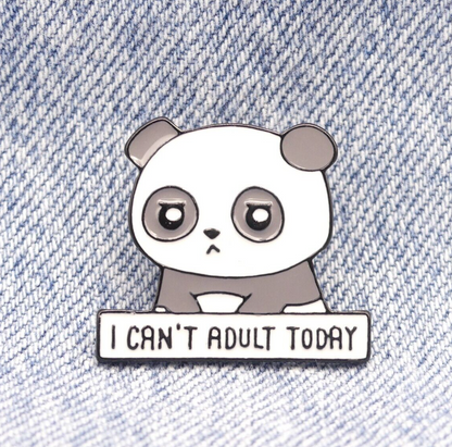 I Can't Adult Today Panda Enamel Pin Badge