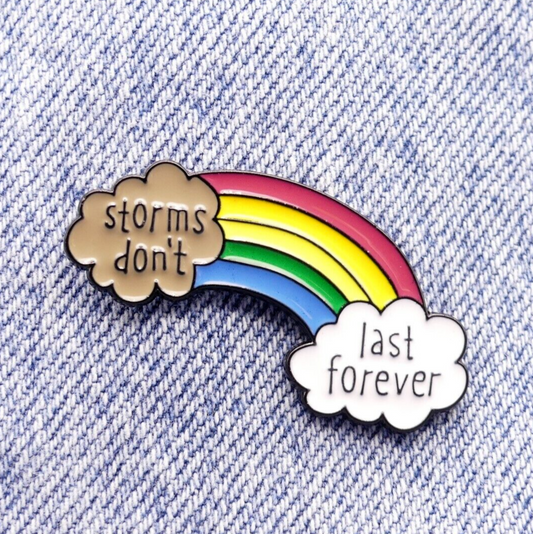 Storms Don't Last Forever Rainbow And Cloud Enamel Pin Badge Brooch