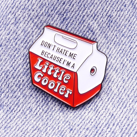 Don’t Hate Me Because I’m A Little Cooler Enamel pin badge