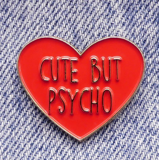 Cute But Psycho Enamel Pin Badge